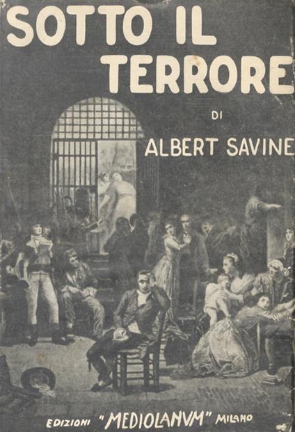Sotto il Terrore. Traduzione di A. Cerani - Albert Savine - copertina