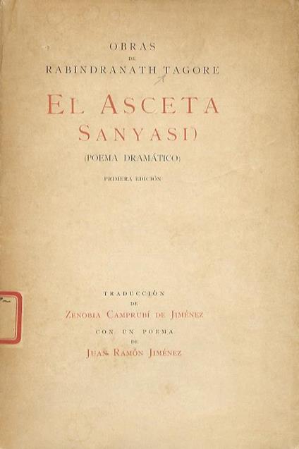 El Asceta (Sanyasi). Poema dramatico. Primera edicion. Traducciòn de Zenobia Camprubì de Jimenez. Con un poema de J.R. Jiménez - Rabindranath Tagore - copertina