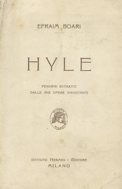 Hyle. Pensieri estratti dalle mie opere esistenti - Efraim Boari - copertina
