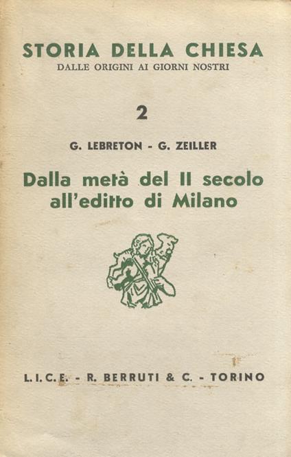 STORIA della Chiesa dalle origini ai giorni nostri pubblicata sotto la direzione di A. Fliche e V. Martin. [Vol.] 2: Dalla metà del II secolo all'editto di Milano. [Vol.] 3: Dalla pace constantiniana alla morte di Teodosio. [Vol.] 4: Dalla morte di T - copertina