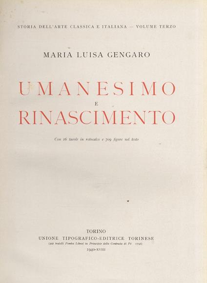 Umanesimo e Rinascimento. Con 16 tavole in rotocalco e 709 figure nel testo - M. Luisa Gengaro - copertina
