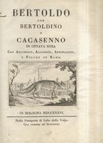 Bertoldo con Bertoldino e Cacasenno in ottava rima. Con argomenti, allegorie, annotazioni e figure in rame