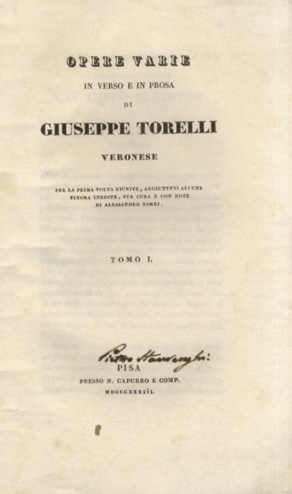 Opere varie, in verso e in prosa di Giuseppe Torelli veronese. Per la prima volta riuniti [...] per cura e con note di Alessandro Torri. Tomo I - Giuseppe Torelli - copertina