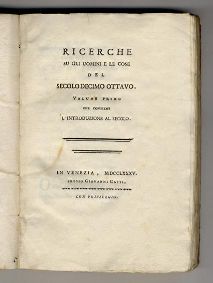 RICERCHE su gli uomini e le cose del secolo decimo ottavo. Volume primo, che contiene l'introduzione al secolo - copertina