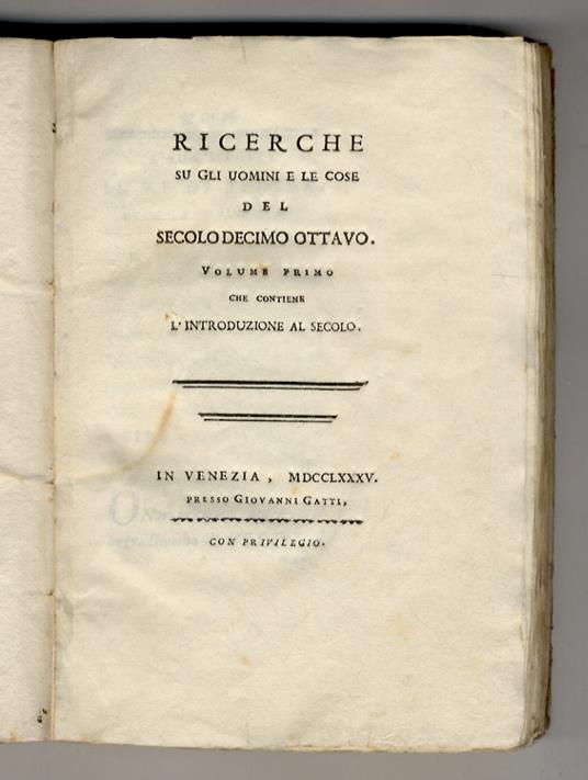 RICERCHE su gli uomini e le cose del secolo decimo ottavo. Volume primo, che contiene l'introduzione al secolo - copertina