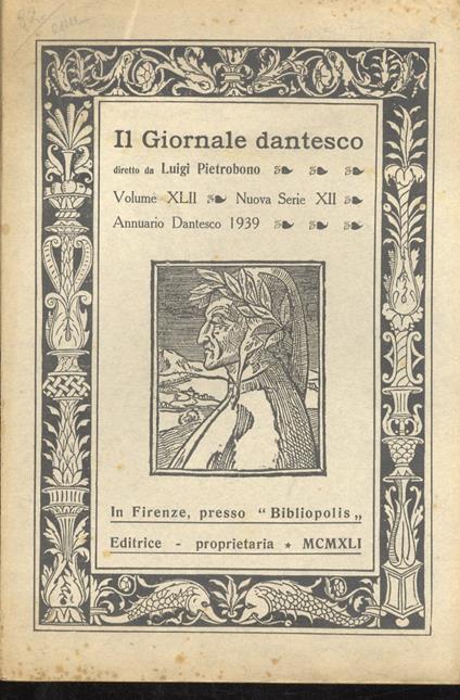GIORNALE (Il) dantesco. Diretto da Luigi Pietrobono. Volume XLII. Nuova serie XII. Annuario dantesco 1939 - copertina