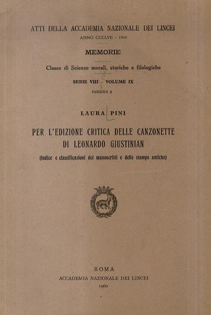 Per l'edizione critica delle canzonette di Leonardo Giustinian. (Indice e classificazioni dei manoscritti e delle stampe antiche) - L. Pini - copertina