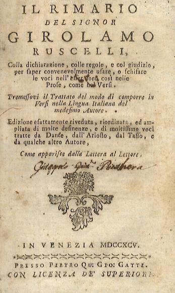 Il Rimario, colla dichiarazione, colle regole e col giudizio, per saper convenevolmente usare, o schifare le voci nell'esser loro, così nelle prose, come ne' versi. Premessovi il Trattato del modo di comporre in versi nella lingua Italiana del medesi - G. Ruscelli - copertina