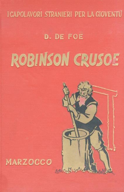 La vita e le avventure di Robinson Crusoe. Decima edizione. - copertina