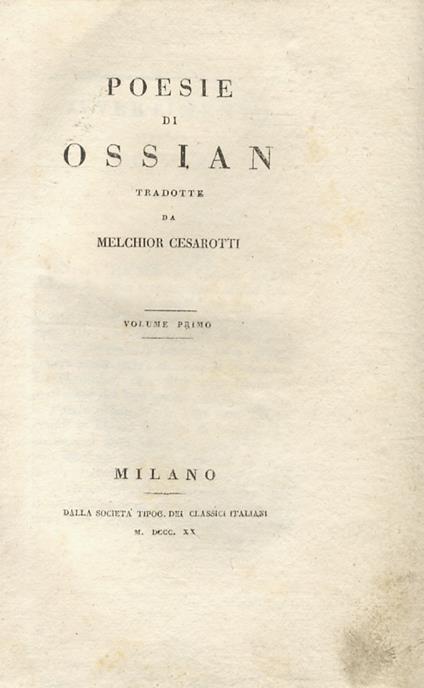 Poesie di Ossian. Tradotte da Melchior Cesarotti. Volume primo [- volume terzo] - Melchior Cesarotti - copertina