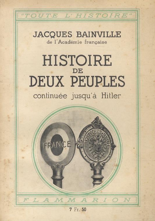 Histoire de deux peuples, continuée jusqùa Hitler - Jacques Bainville - copertina