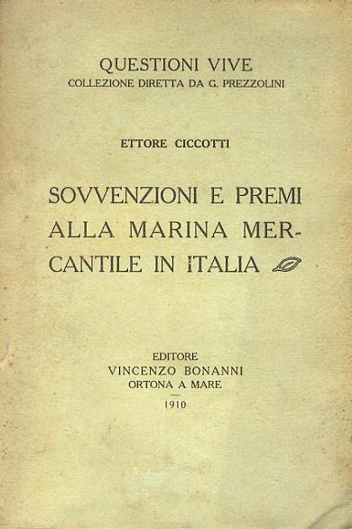 Sovvenzioni e premi alla marina Mercantile in Italia - Ettore Ciccotti - copertina