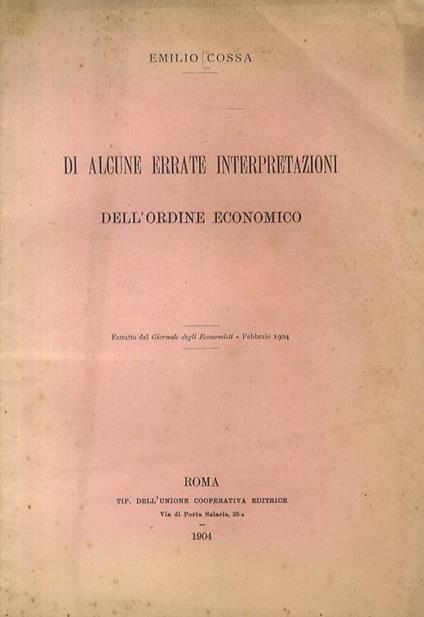 Di alcune errate interpretazioni dell'ordine economico - Emilio Cossa - copertina