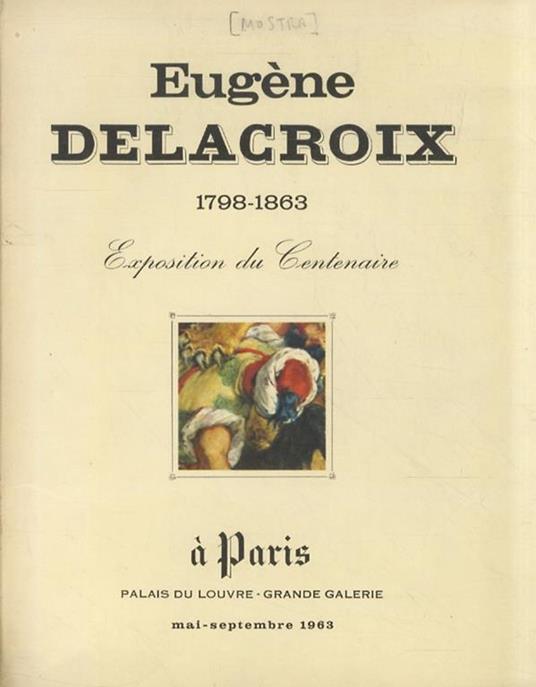 Eugène Delacroix. 1798-1863. [Exposition du centenaire] - copertina