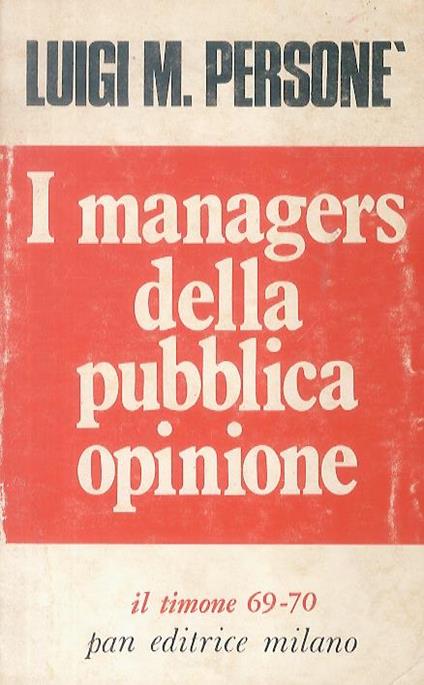 I managers della pubblica opinione. - Luigi M. Personè - copertina