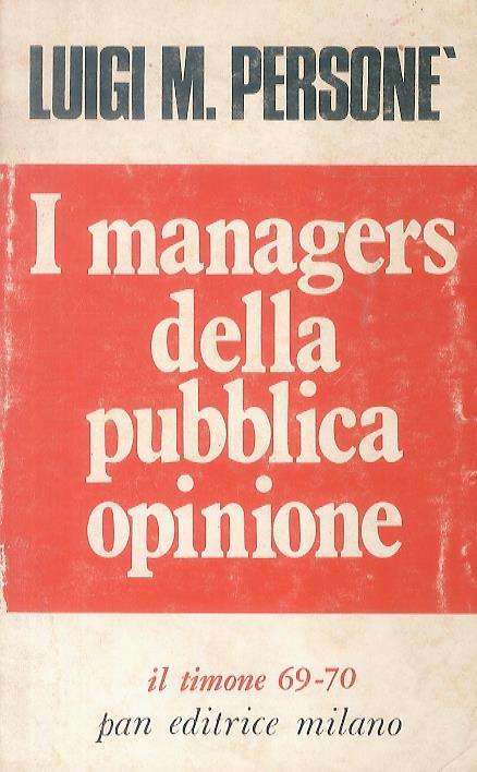 I managers della pubblica opinione. - Luigi M. Personè - copertina