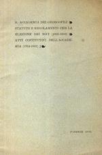 Accademia (R.) dei Georgofili. Statuto e regolamento per la elezione dei soci (1899-1900). Atti costitutivi dell’Accademia (1753-1897)