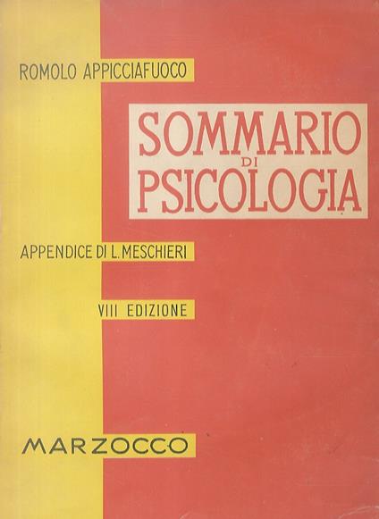 Sommario di psicologia. Appendice di Luigi Meschieri. [.] Ottava edizione. 41 illustrazioni e 4 tavole di testo - Romolo Appicciafuoco - copertina