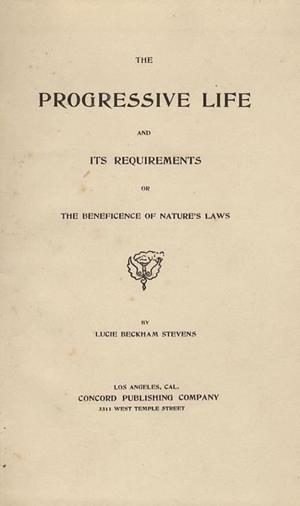 The Progressive Life and its Requirements, or the Beneficence of Nature's Laws. - copertina