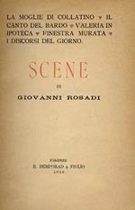 La moglie di Collatino. Il canto del Bardo. Valeria in ipoteca. Finestra murata. I discorsi dell giorno. Scene di Giovanni Rosadi