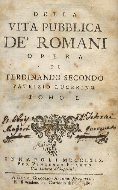 Della vita pubblica de' Romani opera di Ferdinando Secondo patrizio Lucerino. Tomo I [tomo -II] - Ferdinando Secondo - copertina