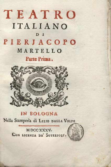 Teatro Italiano (...) Parte Prima (- Seconda). (I: Del Verso tragico - La Perselide - Il Procolo - L'Ifigenia in Tauris - La Rachele - L'Alceste - Il Gesù perduto - La Morte di Nerone. II: Il M. Tullio Cicerone - L'Edipo Coloneo - Il Sisara - L'Adria - copertina