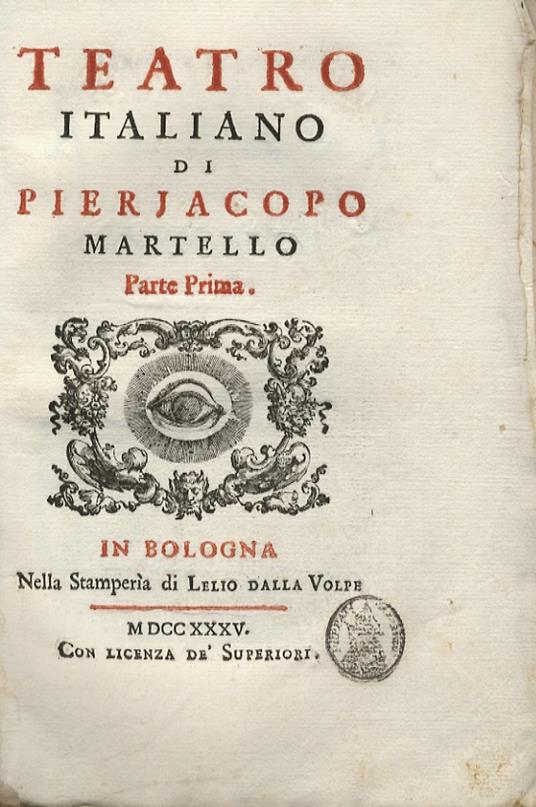 Teatro Italiano (...) Parte Prima (- Seconda). (I: Del Verso tragico - La Perselide - Il Procolo - L'Ifigenia in Tauris - La Rachele - L'Alceste - Il Gesù perduto - La Morte di Nerone. II: Il M. Tullio Cicerone - L'Edipo Coloneo - Il Sisara - L'Adria - copertina