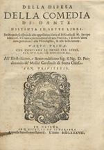 Della difesa della Comedia di Dante. Distinta in sette libri. Nella quale si risponde alle oppositioni fatte al Discorso di m. Iacopo Mazzoni, e si tratta pienamente dell'arte poetica, e di molt'altre cose pertinenti alla philosophia, & alle belle le