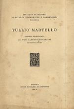 Tullio Martello. Discorso pronunciato dal prof. Alberto Giovannini. 18 maggio 1933 - XI
