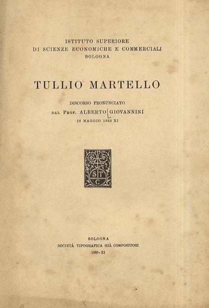 Tullio Martello. Discorso pronunciato dal prof. Alberto Giovannini. 18 maggio 1933 - XI - Alberto Giovannini - copertina