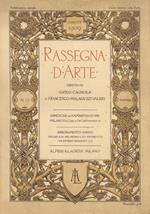 RASSEGNA d'Arte. Diretta da Guido Cagnola e Francesco Malaguzzi Valeri. Anno IX. N. 11. Novembre 1909