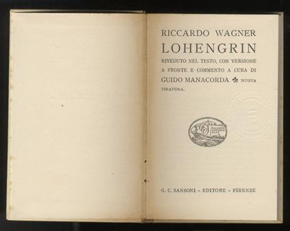 Lohengrin. Riveduto nel testo, con versione a fronte e commento a cura di Guido Manacorda. Nuova tiratura - Richard Wagner - copertina