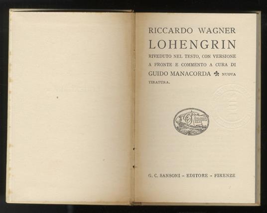 Lohengrin. Riveduto nel testo, con versione a fronte e commento a cura di Guido Manacorda. Nuova tiratura - Richard Wagner - copertina
