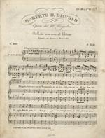 Roberto il diavolo. Opera del M.o Meyerber [sic]. Ballata con cori ad libitum
