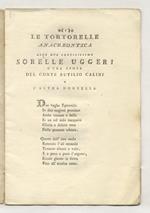Le tortorelle. Anacreontica alle due gentilissime sorelle Uggeri l'una sposa del conte Rutilio Calini e l'altra donzella