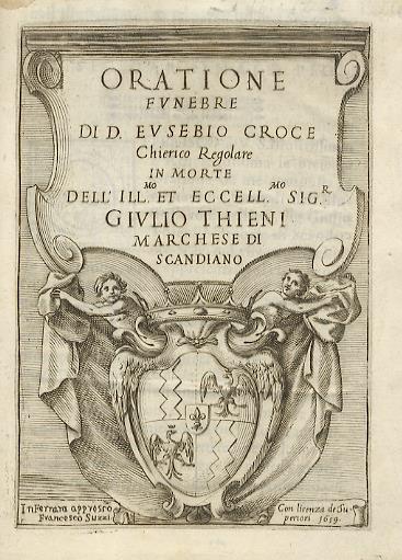 Oratione funebre di d. Eusebio Croce chierico regolare in morte dell'ill.mo et eccell.mo sig.r Giulio Thieni marchese di Scandiano - Eusebio Croce - copertina