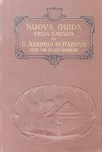 Nuova guida riccamente illustrata della Basilica di S. Antonio di Padova