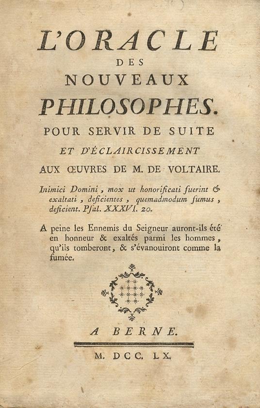 L’oracle des nouveaux philosophes. Pour servir de suite et d’éclaircissement aux oeuvres de M. de Voltaire. A Berne, 1760, pp. XVI, 374 (Legato con:) [Chaumeix A.J.]. Le sentiment d’un inconnu sur l’Oracle des nouveaux philosophes pour servir d’eclai - C. Guyon - copertina