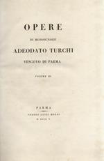 Opere di Monsignore Adeodato Turchi, Vescovo di Parma. Volume III. (Prediche alla corte)