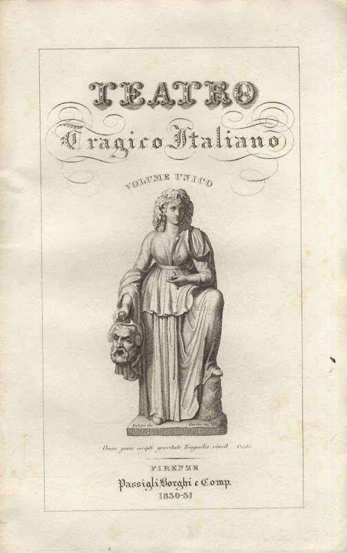 Teatro Tragico Italiano. Volume unico. (Alfieri. Maffei. Monti. Manzoni. I. Pindemonte. G. Pindemonte. Varano. Foscolo. Granelli. Bettinelli. Pellico. Benedetti. Della Valle. Niccolini) - copertina