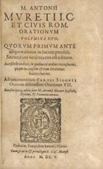 M. Antonii Mureti [...] Orationum volumina duo, quorum primum ante aliquot annos in lucem prodijt, secundum vero recens est editum. Accesserunt indices, [...] Adiuximus etiam Caroli Sigonii [...] Orationes VII Seorsim quoque, editae sunt M. Antonij M