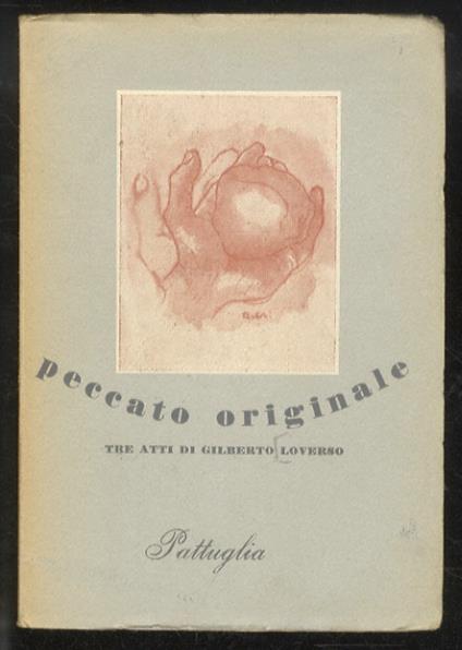 Peccato originale. Tre atti [...] con lettera critica dell'autore a se stesso - Gilberto Loverso - copertina