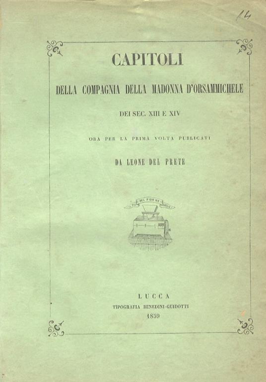 Capitoli Della Compagnia Della Madonna D'Orsammichele Dei Sec. Xiii e Xiv Ora Per La Prima Volta Da Leone Del Prete - copertina