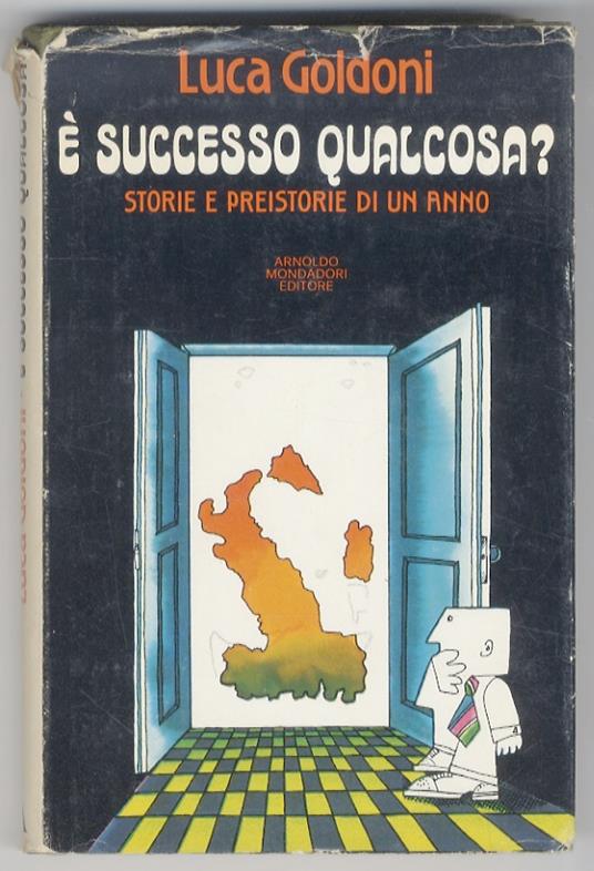 è successo qualcosa? Storie e preistorie di un anno - Luca Goldoni - copertina