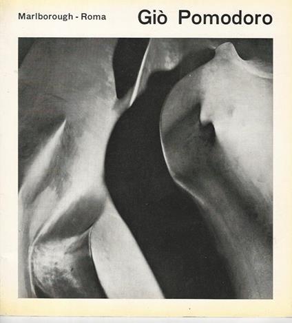 Giò Pomodoro. (Con "Conversazione con Giò Pomodoro": intervista con Luce Hoctin nello studio dell' artista) - copertina