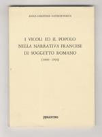 I vicoli ed il popolo nella narrativa francese di soggetto romano. (1800-1960)