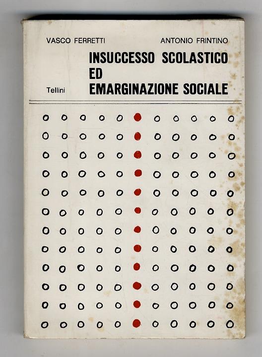 Insuccesso scolastico ed emarginazione sociale - Vasco Ferretti - copertina