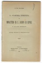 La stamperia fiorentina del monastero di S. Jacopo di Ripoli e le sue edizioni. Studi storico e biliografico