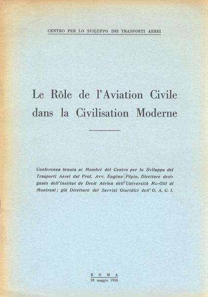 Le Rôle de l'Aviation Civile dans la Civilisation Moderne. Conferenza tenuta ai Membri del Centro per lo Sviluppo dei Trasporti Aerei (...) - Eugène Pepin - copertina
