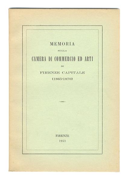 Memoria sulla Camera di Commercio ed Arti di Firenze capitale (1865-1870) - copertina